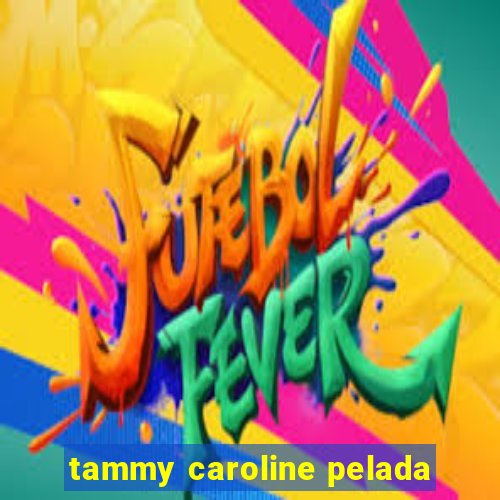 tammy caroline pelada